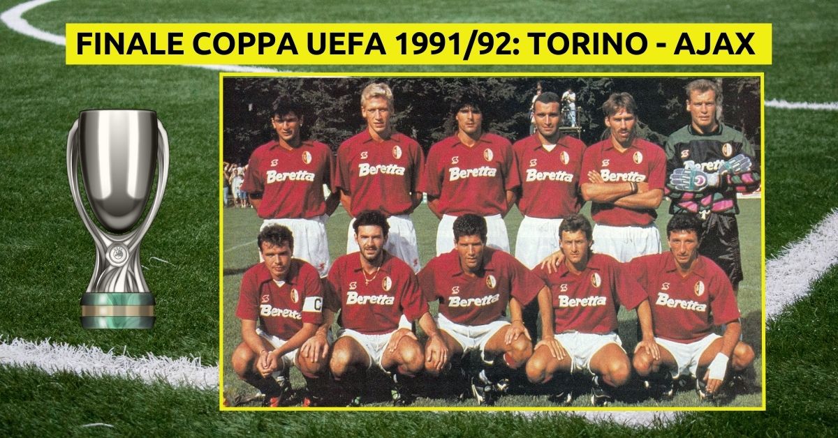 Quando il Torino arrivò in Finale di Coppa Uefa: era il 1991/92